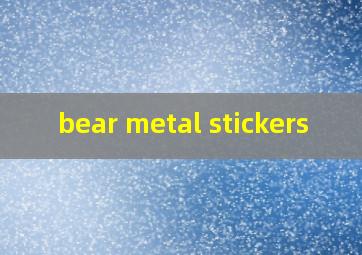  bear metal stickers